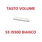 TASTO VOLUME I9300 S3 BIANCO/SILVER